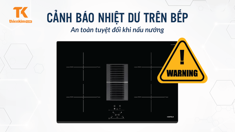 Cảnh báo nhiệt dư trên bếp Bếp từ kết hợp hút mùi Hafele HC-IHH77D 536.61.655